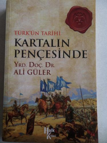 Türk'ün Tarihi Kartalın Pençesinde Ali Güler