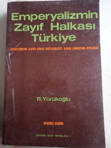 Emperyalizmin Zayıf Halkası Türkiye R. Yürükoğlu
