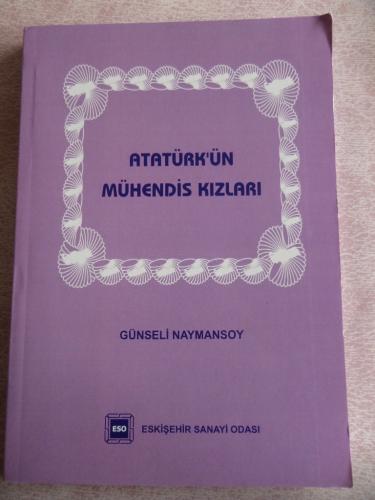 Atatürk'ün Mühendis Kızları Günseli Naymansoy
