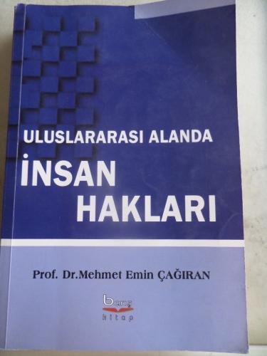 Uluslararası Alanda İnsan Hakları Mehmet Emin Çağıran