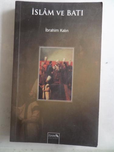 İslam ve Batı İbrahim Kalın