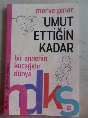 Umut Ettiğin Kadar Bir Annenin Kucağıdır Dünya Merve Pınar