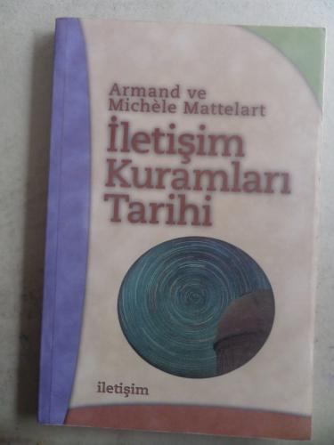 İletişim Kuramları Tarihi Armand Mattelart