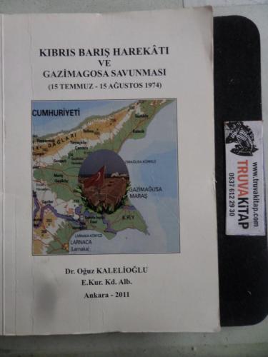 Kıbrıs Barış Harekatı ve Gazimagosa Savunması Oğuz Kalelioğlu