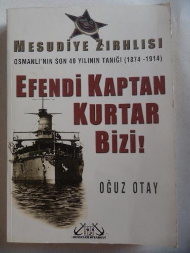 Efendi Kaptan Kurtar Bizi Oğuz Otay