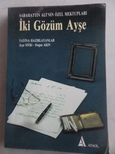 Sabahattin Ali'nin Özel Mektupları İki Gözüm Ayşe Ayşe Sıtkı