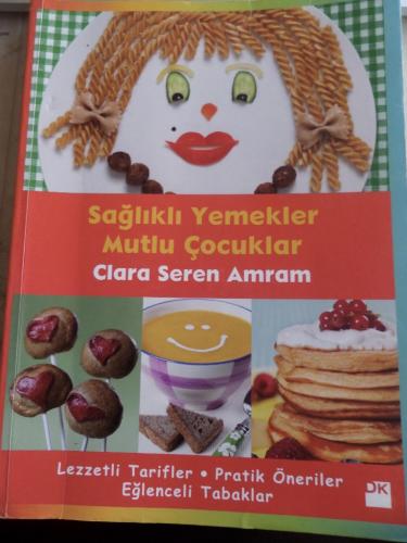 Sağlıklı Yemekler Mutlu Çocuklar Clara Seren Amram