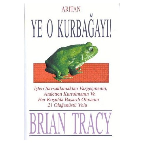 Ye O Kurbağayı ! Brian Tracy