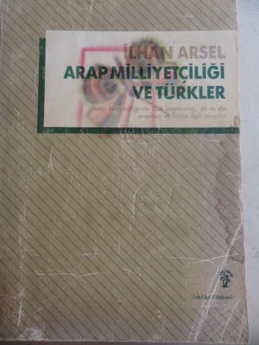 Arap Milliyetçiliği ve Türkler İlhan Arsel