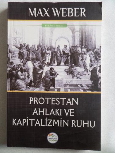 Protestan Ahlakı ve Kapitalizmin Ruhu Max Weber