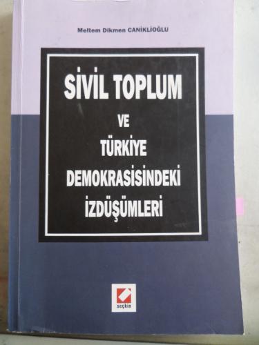 Sivil Toplum ve Türkiye Demokrasisindeki İzdüşümleri