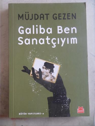Galiba Ben Sanatçıyım Müjdat Gezen