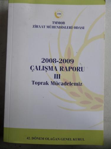 2008 - 2009 Çalışma Raporu III Toprak Mücadelemiz
