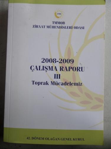 2008 - 2009 Çalışma Raporu III Toprak Mücadelemiz