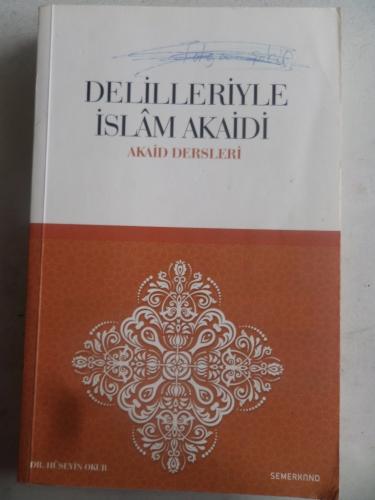 Delilleriyle İslam Akaidi Hüseyin Okur