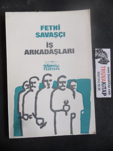 İş Arkadaşları Fethi Savaşçı