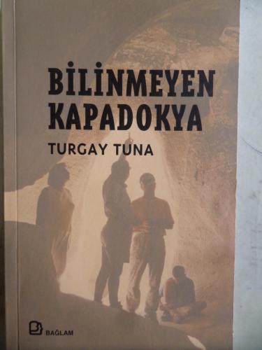 Bilinmeyen Kapadokya Turgay Tuna