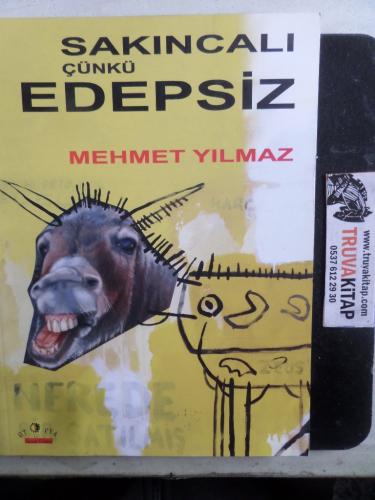 Sakıncalı Çünkü Edepsiz Mehmet Yılmaz