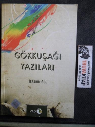 Gökkuşağı Yazıları İbrahim Gül