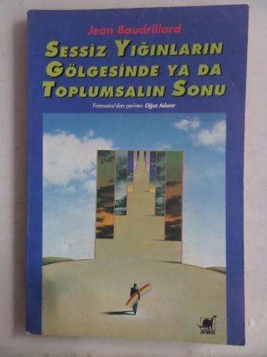 Sessiz Yığınların Gölgesinde Ya da Toplumsalın Sonu