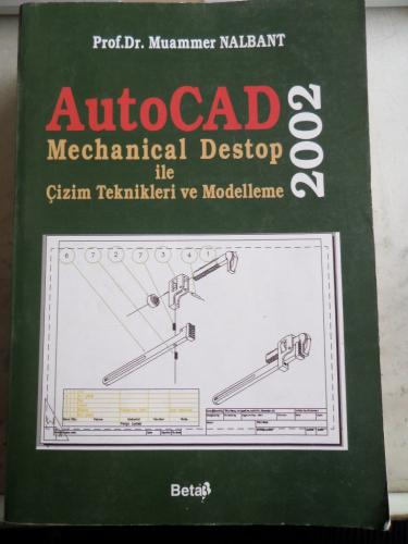 AutoCad Mechanical Destop İle Çizim Teknikleri ve Modelleme Muammer Na