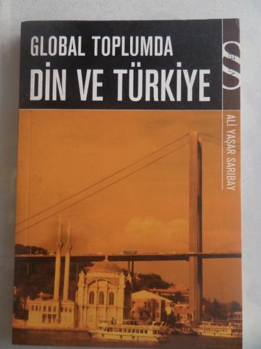 Global Toplumda Din ve Türkiye Ali Yaşar Sarıbay