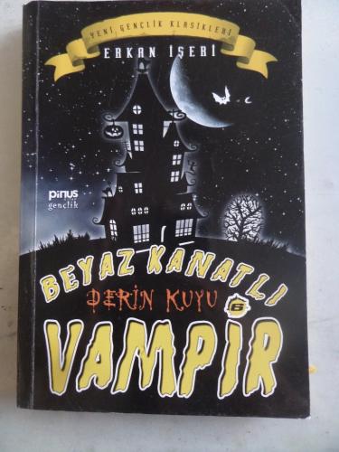 Beyaz Kanatlı Vampir 6 Derin Kuyu Erkan İşeri