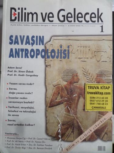 Bilim ve Gelecek 2004 / 1 - Savaşın Antropolojisi