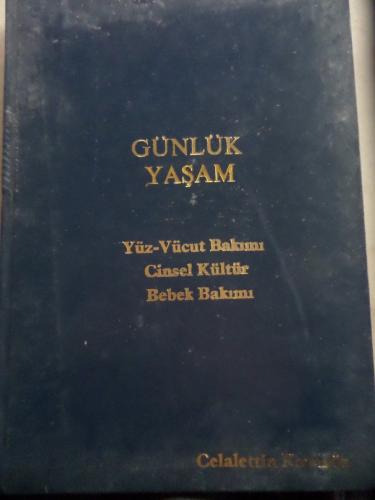 Günlük Yaşam 1. Cilt / Yüz - Vücut Bakımı Cinsel Kültür Bebek Bakımı