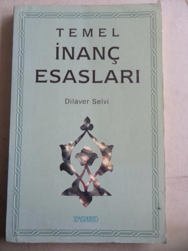 Temel İnanç Esasları Dilaver Selvi