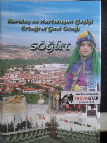 Kuruluş ve Kurtuluşun Beşiği Ertuğrul Gazi Ocağı Söğüt