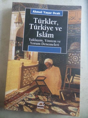 Türkler Türkiye ve İslam Ahmet Yaşar Ocak