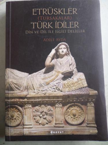 Etrüskler ( Tursakalar ) Türk İdiler Din ve Dil İle İlgili Deliller Ad