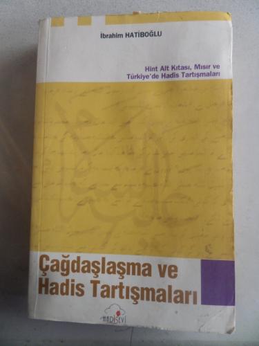 Çağdaşlaşma ve Hadis Tartışmaları İbrahim Hatiboğlu