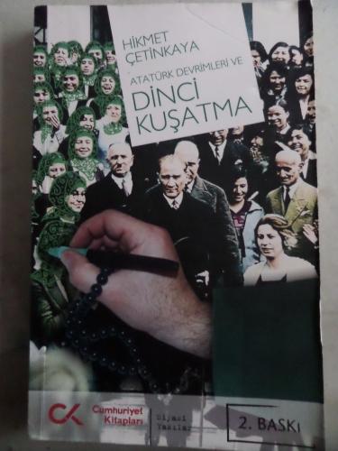 Atatürk Devrimleri ve Dinci Kuşatma Hikmet Çetinkaya