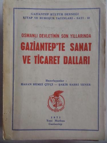 Osmanlı Devletinin Son Yıllarında Gaziantep'te Sanat ve Ticaret Dalları