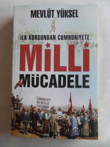 İlk Kurşundan Cumhuriyete Milli Mücadele Mevlüt Yüksel