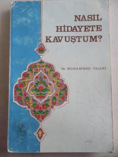 Nasıl Hidayete Kavuştum? Muhammed Ticani