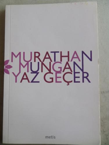 Yaz Geçer Murathan Mungan