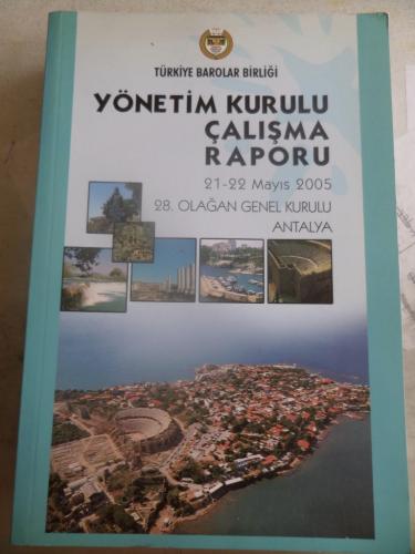Yönetim Kurulu Çalışma Raporu 21-22 Mayıs 2005 28. Olağan Genel Kurulu
