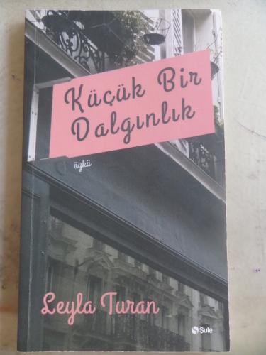 Küçük Bir Dalgınlık Leyla Turan