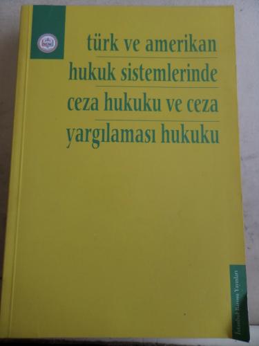 Türk ve Amerikan Hukuk Sistemlerinde Ceza Hukuku ve Ceza Yargılaması H