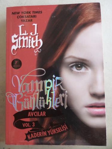 Vampir Günlükleri Avcılar Vol 3 Kaderin Yükselişi L. J. Smith