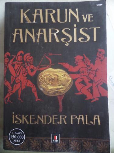 Karun ve Anarşist İskender Pala