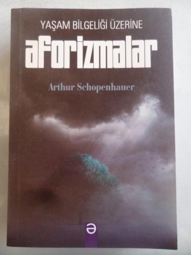 Yaşam Bilgeliği Üzerine Aforizmalar Arthur Schopenhauer