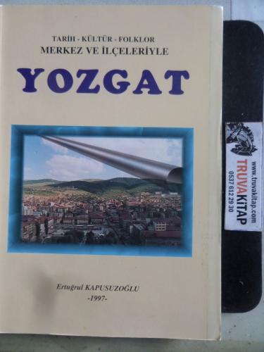 Tarih Kültür Folklor Merkez ve İlçeleriyle Yozgat