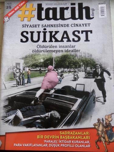 #Tarih Dergi 2016 / 25 - Siyaset Sahnnesinde Cinayet Suikast
