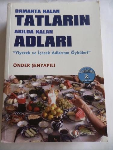 Damakta Kalan Tatların Akılda Kalan Adları Önder Şenyapılı