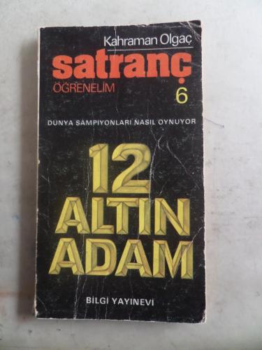 Satranç Öğrenelim 6. Kitap 12 Altın Adam Kahraman Olgaç