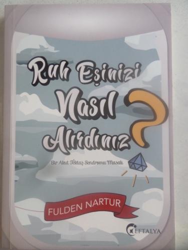 Ruh Eşinizi Nasıl Alırdınız ?